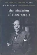 W. E. B. Du Bois: The Education of Black People: Ten Critiques, 1906 - 1960