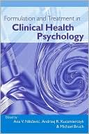 Bruch Nikcevic&: Formulation and Treatment in Clinical Health Psychology