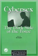 Book cover image of Cybersex: The Dark Side of the Force by Al Cooper
