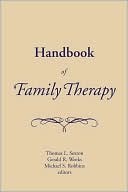 Thomas Sexton: Handbook of Family Therapy: The Science and Practice of Working with Families and Couples