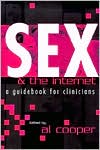 * Cooper: Sex and the Internet: A Guide Book for Clinicians