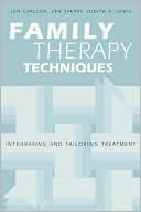 Jon Carlson: Family Therapy Techniques: Integrating and Tailoring Treatment