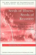 Antonino Ferro: Seeds of Illness, Seeds of Recovery: The Genesis of Suffering and the Role of Psychoanalysis