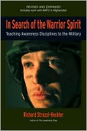 Book cover image of In Search of the Warrior Spirit: Teaching Awareness Disciplines to the Green Berets by Richard Strozzi-Heckler