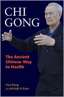 Aristide H. Esser: Chi Gong: The Ancient Chinese Way to Health