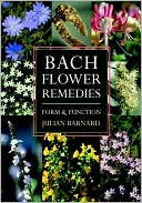 Julian Barnard: Bach Flower Remedies Form and Function