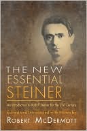 Robert Mcdermott: The New Essential Steiner