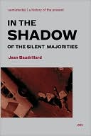 Book cover image of In the Shadow of the Silent Majorities by Jean Baudrillard
