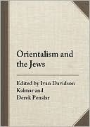 Ivan Davidson Kalmar: Orientalism and the Jews