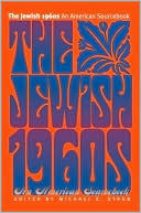 Book cover image of The Jewish 1960s: An American Sourcebook by Michael E. Staub