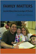 Jack Wertheimer: Family Matters: Jewish Education in an Age of Choice