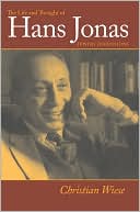 Christian Wiese: The Life and Thought of Hans Jonas: Jewish Dimensions