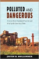 Book cover image of Polluted and Dangerous: America's Worst Abandoned Properties and What Can Be Done About Them by Justin B. Hollander