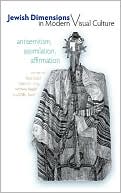 Book cover image of Jewish Dimensions in Modern Visual Culture: Antisemitism, Assimilation, Affirmation by Rose-Carol Washton Long