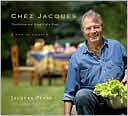 Jacques Pepin: Chez Jacques: Traditions and Rituals of a Cook