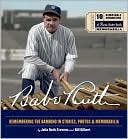 Book cover image of Babe Ruth: Remembering the Bambino in Stories, Photos and Memorabilia by Julia Ruth Stevens