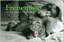 Christine Montaquila: Frenemies: Cats, Dogs, and Lessons in Getting Along