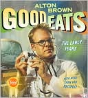 Book cover image of Good Eats: The Early Years by Alton Brown