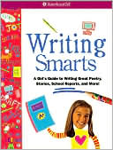 Book cover image of Writing Smarts: A Girl's Guide to Writing Great Poetry, Stories, School Reports and More! (American Girl Library Series) by Kerry Madden