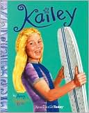 Amy Goldman Koss: Kailey (American Girl Today Series)