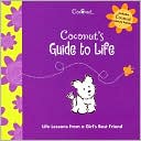 Editors of American Girl: Coconut's Guide to Life: Life Lessons from a Girl's Best Friend (Coconut Series)