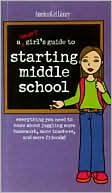 Julie Williams: Smart Girl's Guide to Starting Middle School: Everything You Need to Know about Juggling More Homework, More Teachers, and More Friends!
