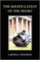 Carter G. Woodson: The Mis-Education of the Negro