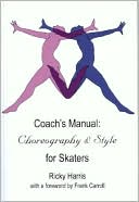 Harris: Coach's Manual: Choreography and Style for Skaters
