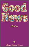 Book cover image of Good News Bible: Good News Translation by American Bible Society