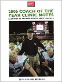 Earl Browning: 2006 Coach of the Year Clinic Notes: Lectures by Premier High School Coaches
