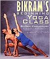 Book cover image of Bikram's Beginning Yoga Class: Revised and Updated by Bikram Choudhury
