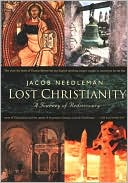 Book cover image of Lost Christianity: A Journey of Rediscovery by Jacob Needleman