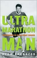 Book cover image of Ultramarathon Man: Confessions of an All-Night Runner by Dean Karnazes