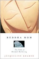 Jacqueline Kramer: Buddha Mom