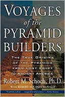 Robert M. Schoch: Voyages of the Pyramid Builders