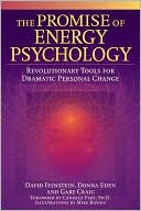 David Feinstein: The Promise of Energy Psychology: Revolutionary Tools for Dramatic Personal Change