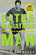 Dean Karnazes: Ultramarathon Man: Confessions of an All-Night Runner