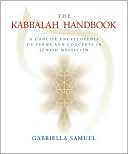 Gabriella Samuel: The Kabbalah Handbook: A Concise Encyclopedia of Terms and Concepts in Jewish Mysticism