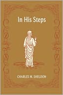 Charles Sheldon: In His Steps