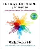 Book cover image of Energy Medicine for Women: Aligning Your Body's Energies to Boost Your Health and Vitality by Donna Eden