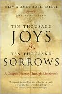 Olivia Ames Hoblitzelle: Ten Thousand Joys and Ten Thousand Sorrows: A Couple's Journey Through Alzheimer's