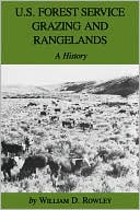 William D. Rowley: U. S. Forest Service Grazing and Rangelands: A History