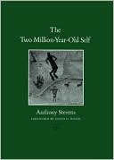Book cover image of The Two Million-Year-Old Self by Anthony Stevens