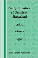 Elise Greenup Jourdan: Early Families Of Southern Maryland, Vol. 5