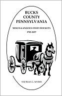 Thomas G. Myers: Bucks County, Pennsylvania, Miscellaneous Deed Dockets, 1785-1857