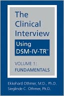 Book cover image of The Clinical Interview Using DSM-IV-TR: Volume 1: Fundamentals by Ekkehard Othmer