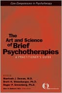 Mantosh J. Dewan: The Art and Science of Brief Psychotherapies: A Practitioner's Guide