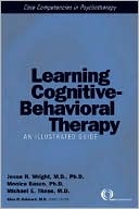 Book cover image of Learning Cognitive-Behavior Therapy: An Illustrated Guide by Jesse H. Wright