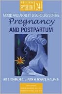 Book cover image of Mood and Anxiety Disorders During Pregnancy and Postpartum by Lee S. Cohen