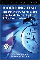James Morrison: Boarding Time: The Psychiatry Candidate's New Guide to Part II of the ABPN Examination